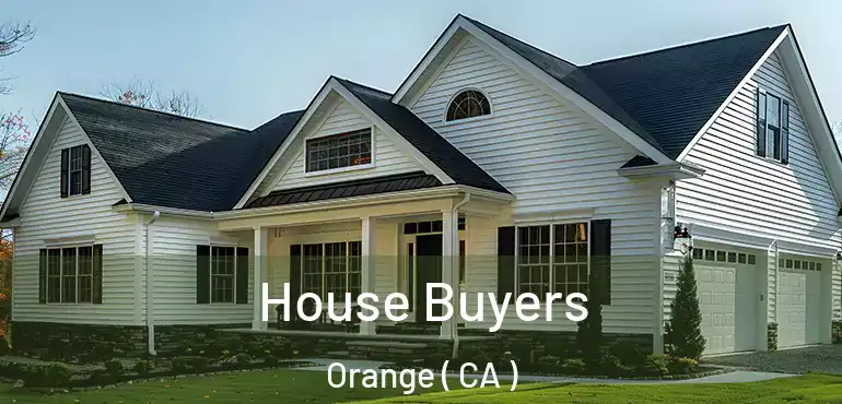 House Buyers Orange ( CA )