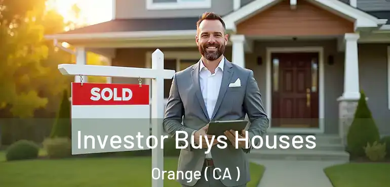  Investor Buys Houses Orange ( CA )