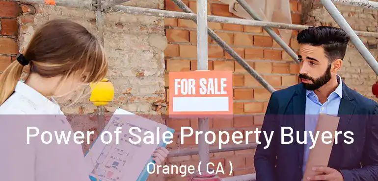  Power of Sale Property Buyers Orange ( CA )