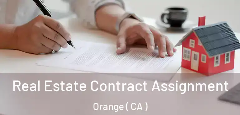  Real Estate Contract Assignment Orange ( CA )