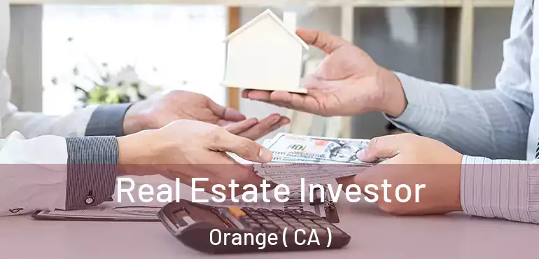  Real Estate Investor Orange ( CA )