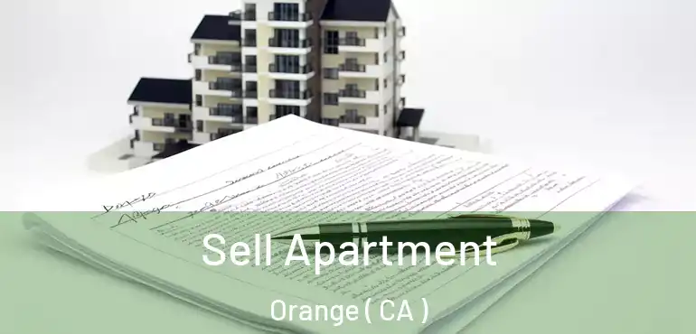  Sell Apartment Orange ( CA )