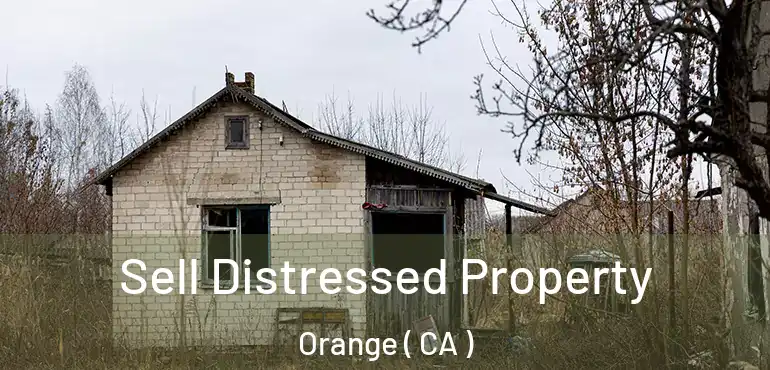  Sell Distressed Property Orange ( CA )