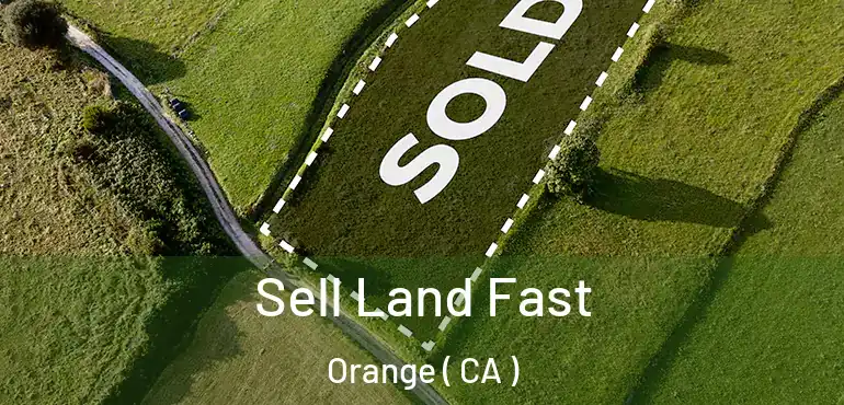  Sell Land Fast Orange ( CA )