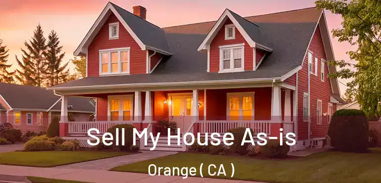  Sell My House As-is Orange ( CA )