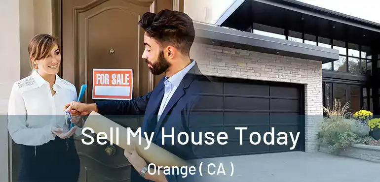  Sell My House Today Orange ( CA )