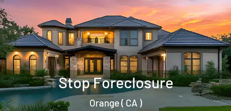 Stop Foreclosure Orange ( CA )